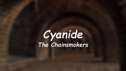 The Chainsmokers - Cyanide (Lyrics)