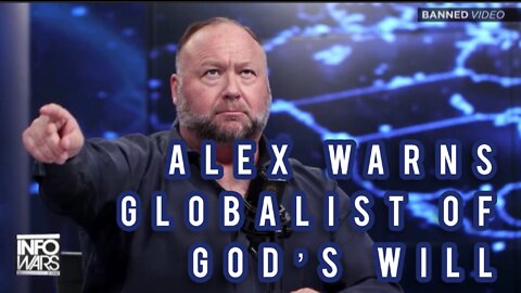 Alex Jones Warns Globalist of God’s Will