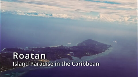 Roatan - Island Paradise in the Caribbean