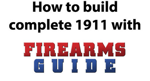 How to build complete 1911 from scratch with FirearmsGuide.com