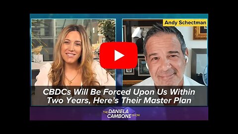 CBDCs Will Be Forced Upon Us Within Two Years, Here’s Their Master Plan Warns Andy Schectman