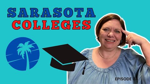 Universities In and Around Sarasota | Sarasota Real Estate | Episode 84