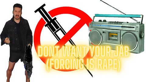 MR MAVERICK - DONT WANT YOUR JAB (FORCING IS RAPE)