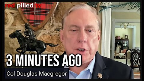 Douglas Macgregor -What's Coming IS WORSE THAN A WW3, THIS IS SERIOUS! in Exclusive Interview Part 1