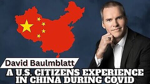 David Baumblatt Episode #91: Interview about my time in China during the Covid Pandemic
