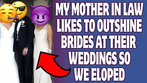 My Mother In Law Likes To Outshine Brides At Their Weddings So We Eloped | r/WeddingShaming