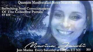Marina Jacobi - Switching Soul Consciousness Of The Collective Portals - S7 E9
