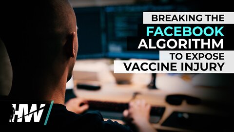 THE HIGH WIRE: BREAKING THE FACEBOOK ALGORITHM TO EXPOSE VACCINE INJURY.