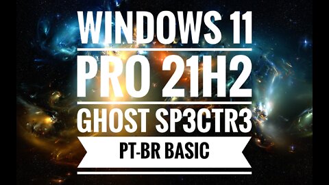 WINDOWS 11 PRO 21H2 GHOST SP3CTR3 PT-BR BASIC