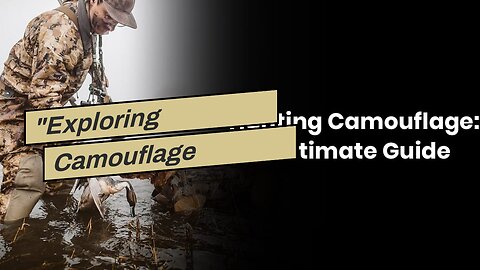 "Exploring Camouflage Patterns and Their Importance in Hunting Gear" Fundamentals Explained