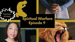 Spiritual Warfare Episode 9: The Power of Prayer