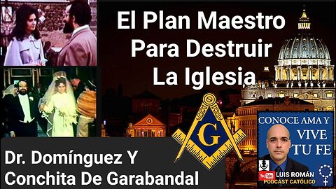 Dr Jerónimo Domínguez ,Conchita De Garabandal Y El Plan Maestro Para Destruir La Iglesia /Luis Roman