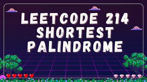 LeetCode 214: Shortest Palindrome
