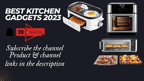 Top ten cool kitchen gadgets of 2023