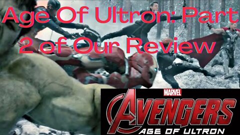The Second Part of a Livestream Review of Avengers: Age Of Ultron