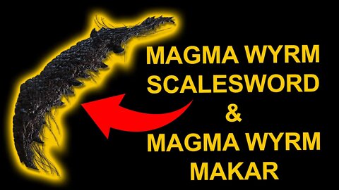 Magma Wyrm's Scalesword & Magma Wyrm Makar Boss - Elden Ring