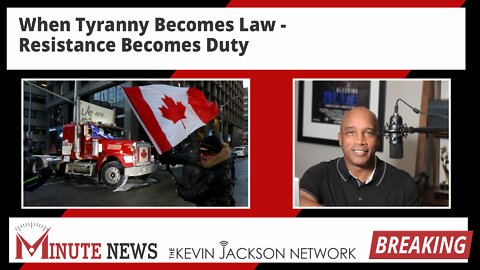 When Tyranny Becomes Law, Resistance Becomes Duty - The Kevin Jackson Network