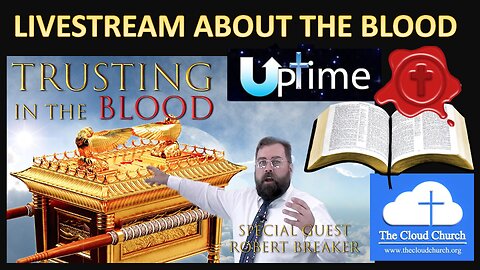 Livestream About Trusting the Blood Uptime Community Church