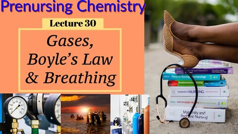 Breathing Gases and Boyle's Law Video Chemistry for Nurses Lecture Video (Lecture 30)