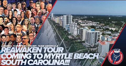 Momentum Builds! ReAwaken America Tour Moves to Myrtle Beach to Accommodate Growing Crowd!!!