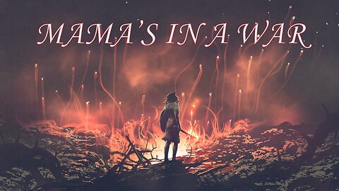 MAMA'S IN A WAR