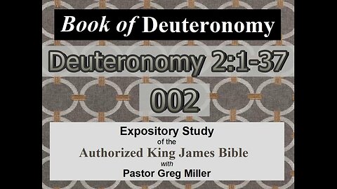 002 Deuteronomy 2:1-37 (Deuteronomy Studies)