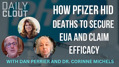 War Room/DailyClout Pfizer Document Researchers Explain How Pfizer HID Deaths to Secure EUA