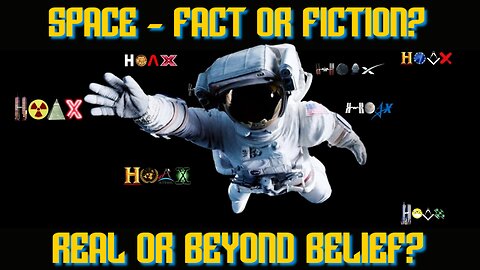 SPACE - FACT OR FICTION REAL OR BEYOND BELIEF?