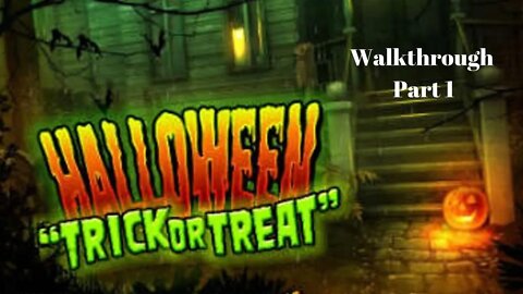 Halloween Trick or Treat Walkthrough Part 1