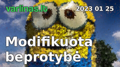 Varlinas tiesiogiai - 2023 01 26 - Modifikuota beprotybė