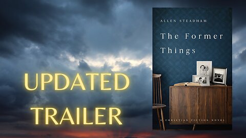 The Former Things (Updated Trailer)