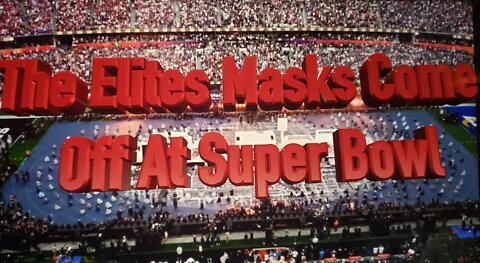 The Elites Masks Come Off At Super Bowl