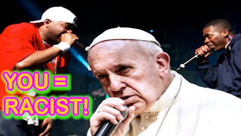 Pope Calls the West RACIST