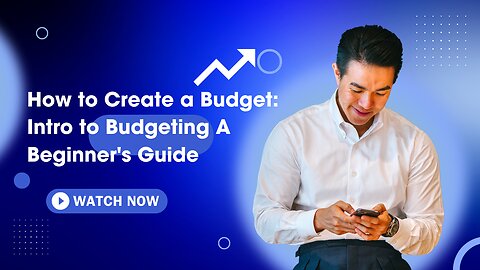 How to Create a Budget: Intro to Budgeting A Beginner's Guide