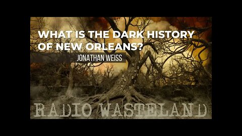 Why Does New Orleans Have a Dark History Reputation?