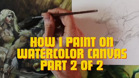 How I Paint on Watercolor Canvas Part 2