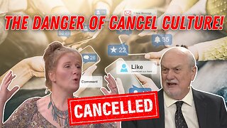 THE DANGER OF CANCEL CULTURE!