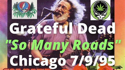 SO MANY ROADS | GRATEFUL DEAD LIVE 7/9/95 - CHICAGO, IL (LAST SHOW)