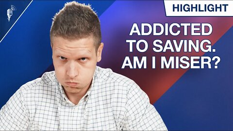 I'm Addicted to Saving. (Am I A Miser?!)