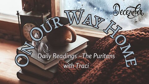 35th Daily Reading from The Puritans 3rd December