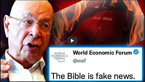 WEF Orders Govt's To BAN The Bible and Issue 'Fact-Checked' Version Without God