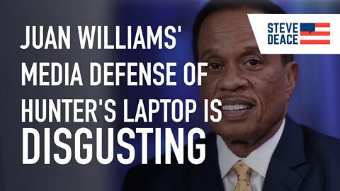 RANT: Juan Williams' Media Defense of Hunter's Laptop is Disgusting | Steve Deace Show