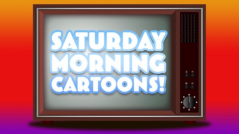 Saturday Cartoons at 130PM EST
