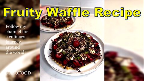 Fruity Waffle Recipe: Bursting with Flavor | رسپی وافل میوه ای #NAZIFOOD
