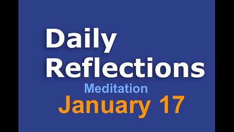Daily Reflections Meditation Book – January 17 – Alcoholics Anonymous - Read Along