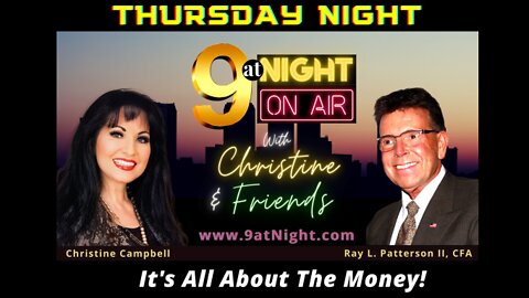 03-17-22 9atNight - Christine & Ray - “From the FED to being ‘FED UP’…‘How money is created-Part 2’