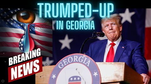 TRUMPED-UP In GEORGIA - RICO CHARGES by Those Who Perpetuated The Rico