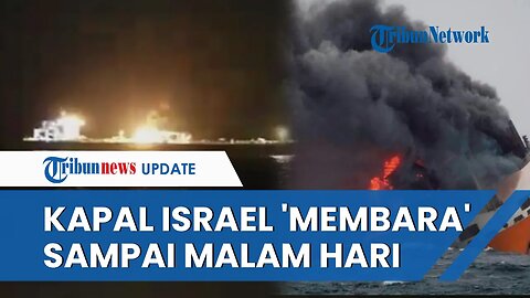 Penampakan Kapal MSC SKY Israel yang Dirudal Houthi, Api Berkobar di Tubuh Kapal sampai Malam