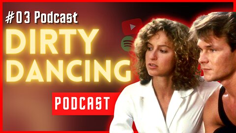 EP 3 - Dirty Dancing - MovieGoers : Cinéfilos Amantes do Cinema.