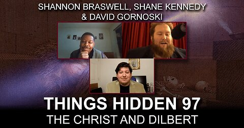 THINGS HIDDEN 97: The Christ and Dilbert with Shannon Braswell and Shane Kennedy
